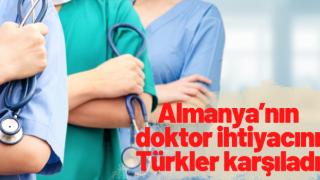 Almanya’nın doktor ihtiyacını Türkler karşıladı